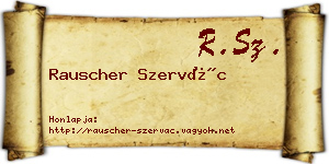 Rauscher Szervác névjegykártya